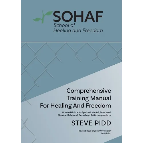School of Healing and Freedom Comprehensive Training Manual for Healing and Freedom - Paperback
