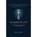 60 Minute CFO: The Fast Track to Understanding Finance for Movers - Paperback