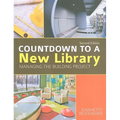 Countdown to a New Library: Managing the Building Project, Second Edition - Paperback