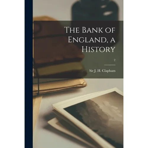 The Bank of England, a History; 2 - Paperback