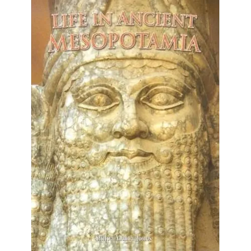 Life in Ancient Mesopotamia - Paperback