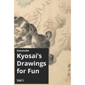 Kawanabe Kyosai's Drawing for Fun Vol I - Paperback