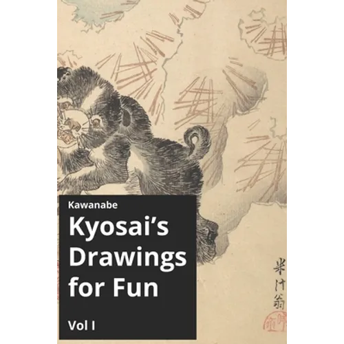 Kawanabe Kyosai's Drawing for Fun Vol I - Paperback