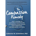 The Compassion Remedy - Hardcover