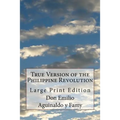 True Version of the Philippine Revolution: Large Print Edition - Paperback