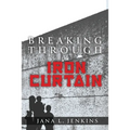 Breaking Through the Iron Curtain - Paperback