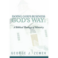 Doing God's Business God's Way - Paperback