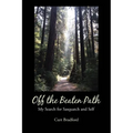 Off the Beaten Path: My Search for Sasquatch and Self - Paperback