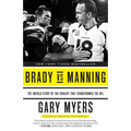 Brady Vs Manning: The Untold Story of the Rivalry That Transformed the NFL - Paperback