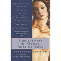 Forgiveness and Other Acts of Love - Paperback