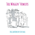 Tail Waggin' Howlers: Dog Cartoons - Paperback