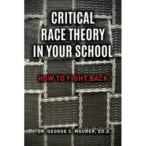 Critical Race Theory in Your School: How to Fight Back - Paperback