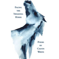 Facing the Sweating Horse - Paperback
