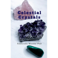 Celestial Crystals: Creating a New Healing Modality - Paperback