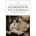 A History of the Development of Alternatives to Animals in Research and Testing - Hardcover