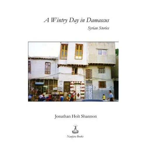A Wintry Day in Damascus: Syrian Stories - Paperback