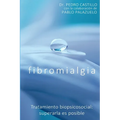 Fibromialgia: Tratamiento biopsicosocial: superarla es posible - Paperback