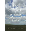 Like a Man Gone Mad: Poems in a New Century - Hardcover