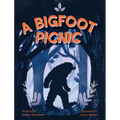 A Bigfoot Picnic - Hardcover