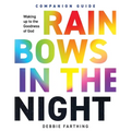 Rainbows in the Night Companion Guide: Waking Up to the Goodness of God - Paperback