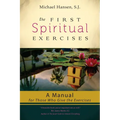 The First Spiritual Exercises: A Manual for Those Who Give the Exercises - Paperback