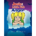 Josie and Little Fish: Anger - Paperback