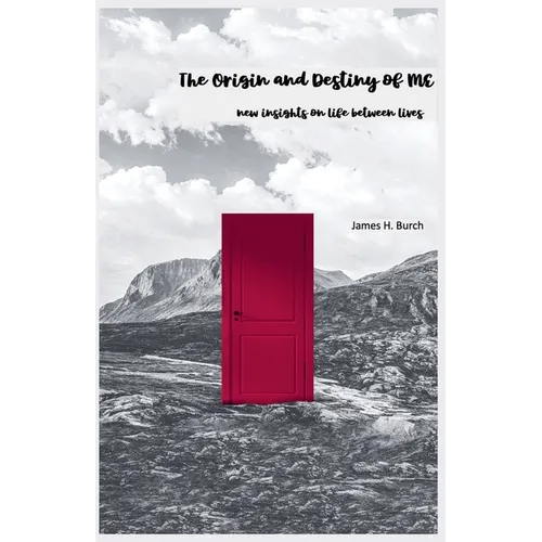 The Origin and Destiny of ME - new insight into life between lives - Paperback