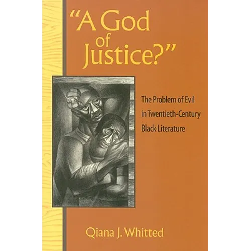 A God of Justice?: The Problem of Evil in Twentieth-Century Black Literature - Paperback