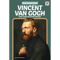 Vincent Van Gogh: Post-Impressionist Painter: Post-Impressionist Painter - Library Binding