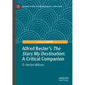 Alfred Bester's the Stars My Destination: A Critical Companion - Paperback
