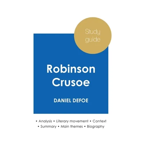 Study guide Robinson Crusoe by Daniel Defoe (in-depth literary analysis and complete summary) - Paperback