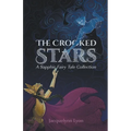 The Crooked Stars: A Sapphic Fairy Tale Collection - Paperback