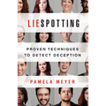 Liespotting: Proven Techniques to Detect Deception - Paperback