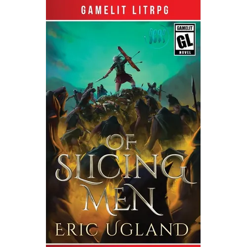 Of Slicing Men: A LitRPG/GameLit Adventure - Paperback