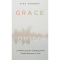 Grace in Grief: A 100-Day Journey Exploring God's Tender Response to Loss - Hardcover