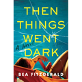 Then Things Went Dark - Paperback