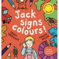 Jack Signs COLOURS!: A gentle family tale of discovery, painting, rainbows and sign language - based on a true story! - Hardcover