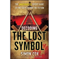 Decoding the Lost Symbol: The Unauthorized Expert Guide to the Facts Behind the Fiction - Paperback