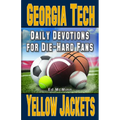Daily Devotions for Die-Hard Fans Georgia Tech Yellow Jackets: - - Paperback