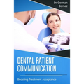 Dental Patient Communication: Boosting Treatment Acceptance - Paperback