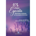 10% más Egoísta: Reescribe tu historia en tus propios términos - Paperback
