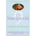 Your Nine Year Old: Thoughtful and Mysterious - Paperback