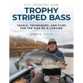 Fly Fishing for Trophy Striped Bass: Tackle, Techniques, and Flies for the Fish of a Lifetime - Hardcover