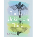 The Last Unkillable Thing: Poems - Paperback