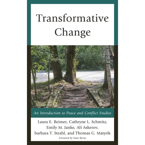 Transformative Change: An Introduction to Peace and Conflict Studies - Paperback