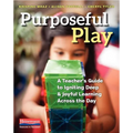 Purposeful Play: A Teacher's Guide to Igniting Deep and Joyful Learning Across the Day - Paperback