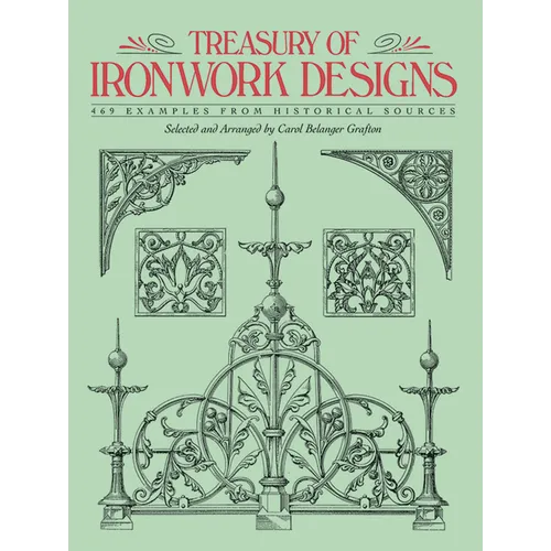 Treasury of Ironwork Designs: 469 Examples from Historical Sources - Paperback