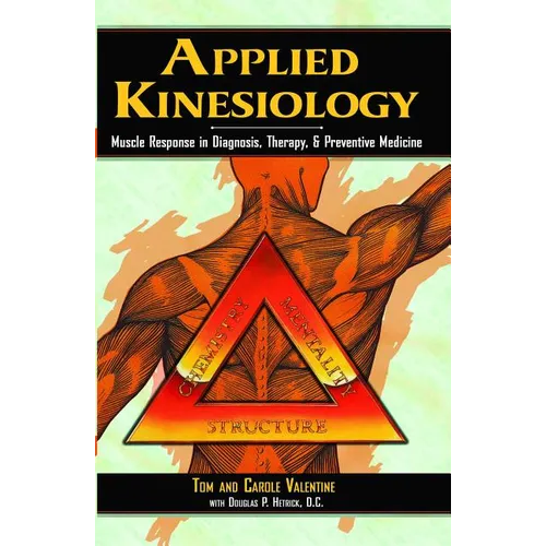Applied Kinesiology: Muscle Response in Diagnosis, Therapy, and Preventive Medicine - Paperback