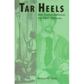 Tar Heels: How North Carolinians Got Their Nickname - Paperback