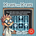 X-rays the X-rays: Fun with mini-stories, word conversions, alliteration and tongue twisters - Paperback
